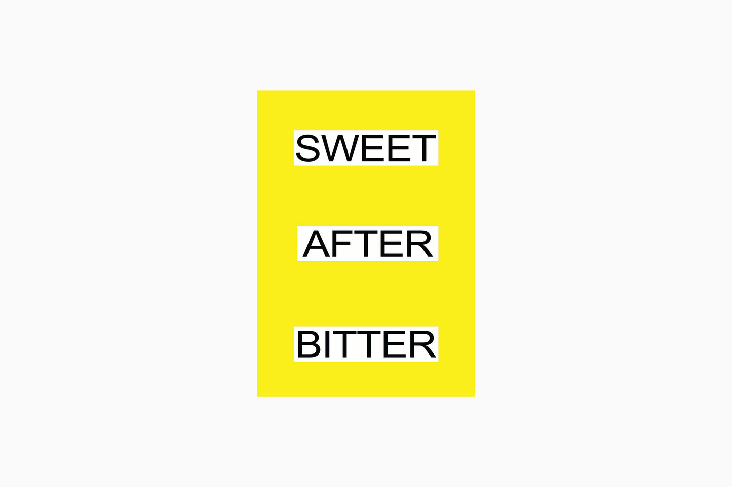 SWEET AFTER BITTER