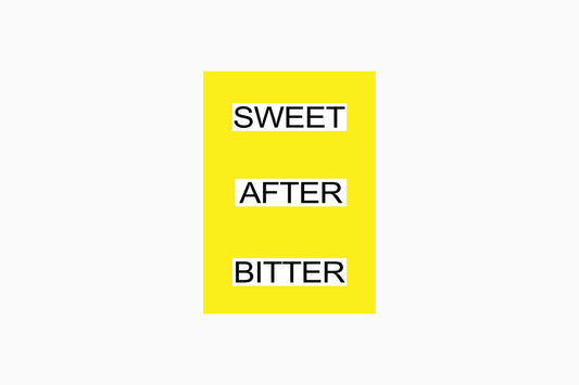 SWEET AFTER BITTER