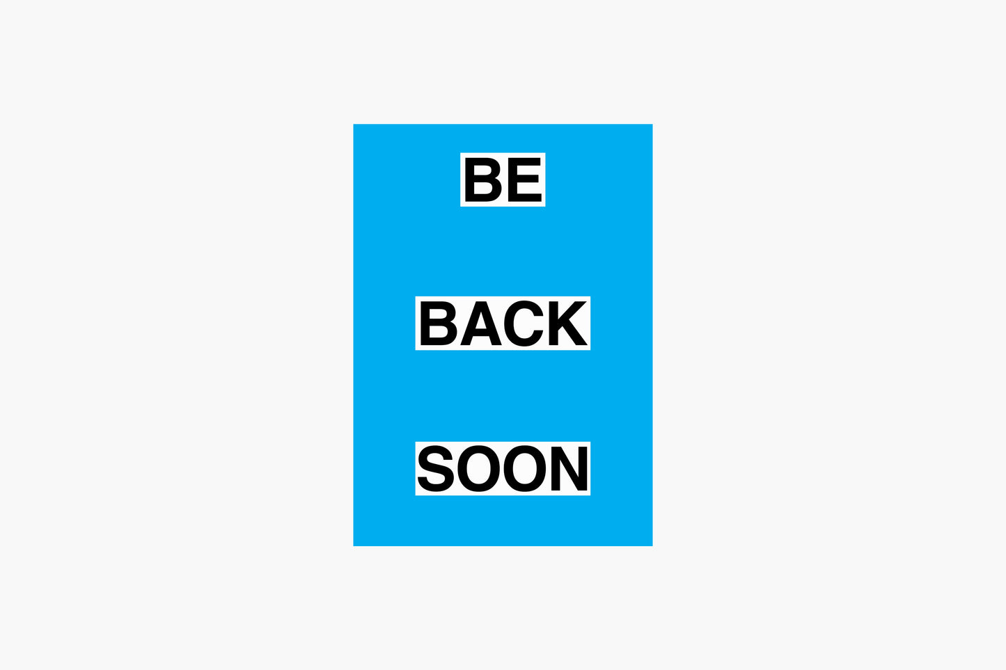 BE BACK SOON