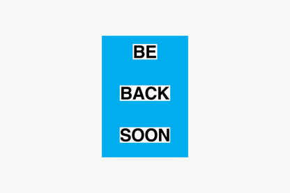BE BACK SOON