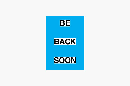 BE BACK SOON